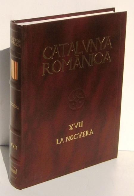 CATALUNYA ROMANICA (tom XVII) LA NOGUERA - VIGUE, JORDI - PLADEVALL I FONT, ANTONI i d'altres (direccio) - Varis Autors