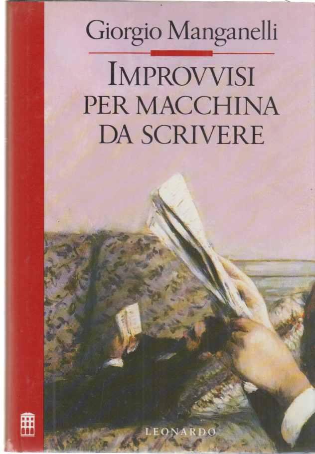 Improvvisi per Macchina da Scrivere. - Manganelli, Giorgio