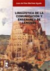 LINGUISTICA DE LA COMUNICACION Y ENSEÑANZA DE LENGUAS - Martínez Agudo, Juan de Dios