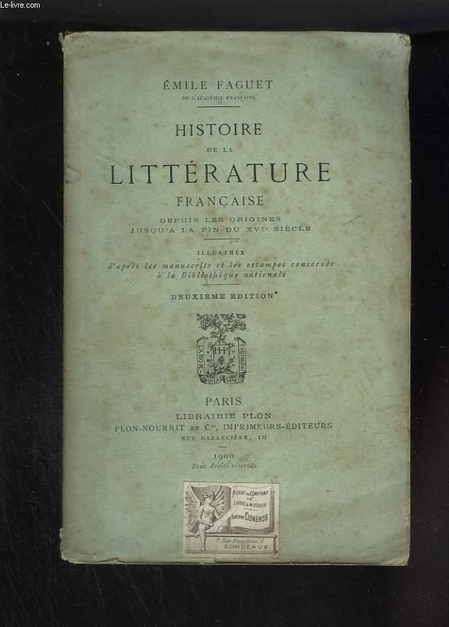 Histoire de la littérature française depuis les origines jusqu'à l fin du XVI° siècle - FAGUET Emile