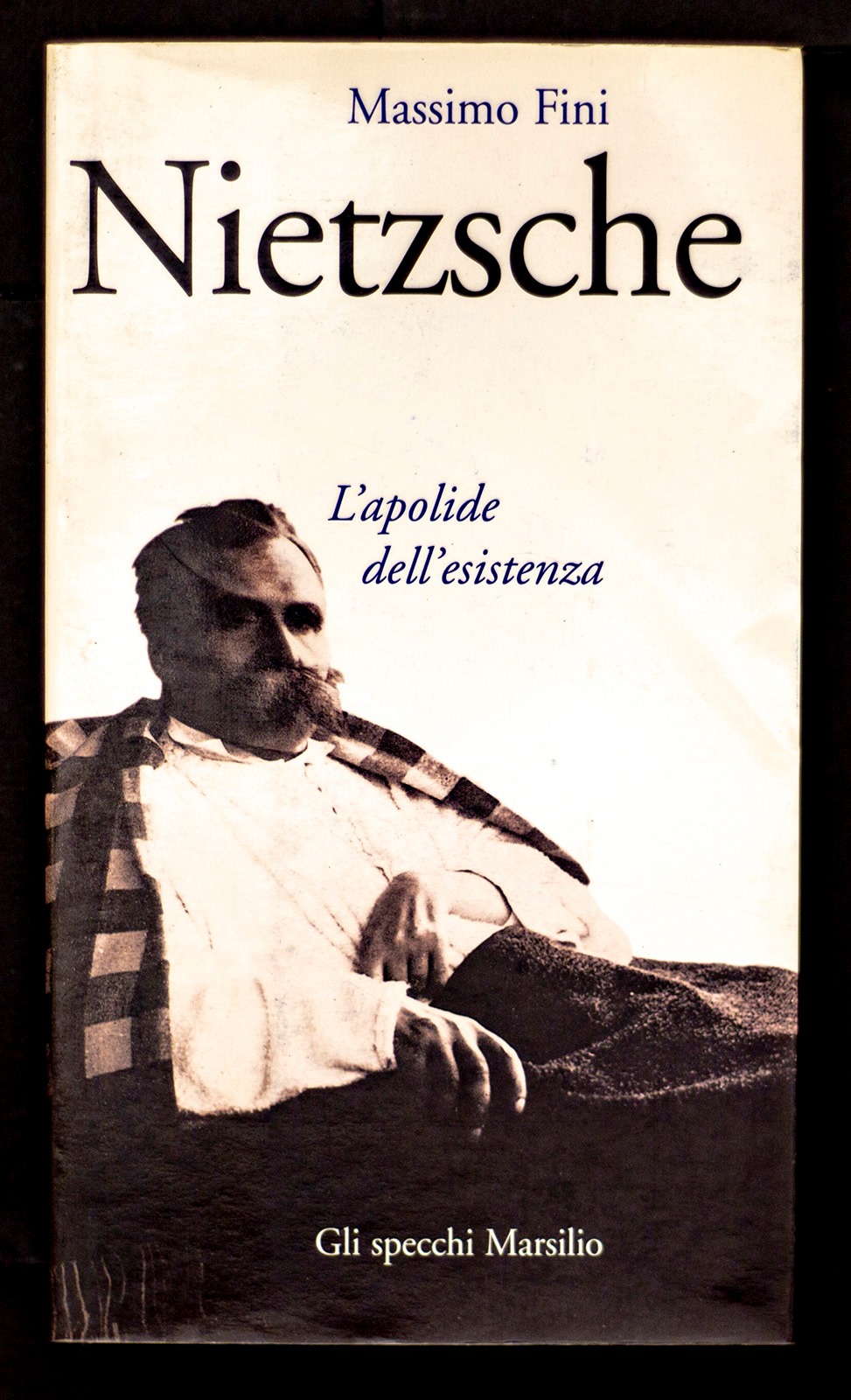 Nietzsche. L'apolide dell'esistenza - Fini Massimo