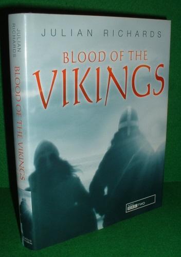 BLOOD of the VIKINGS - RICHARDS , Julian , Professional Archaeologist