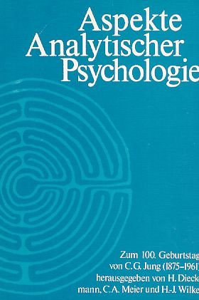 Aspekte analytischer Psychologie : zum 100. Geburtstag von C. G. Jung, 1875 - 1961. - Dieckmann, Hans [Hrsg.] u.a.
