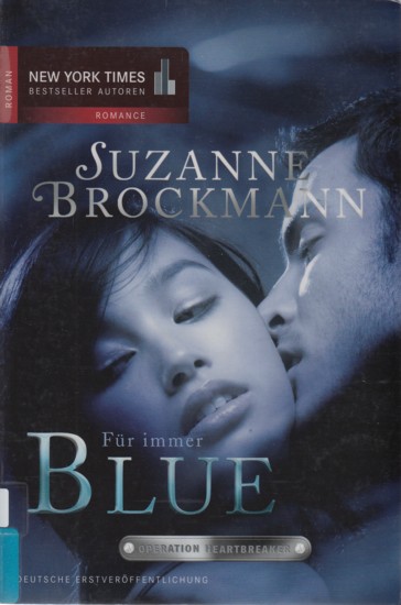 Operation Heartbreaker 2: Für immer - Blue : Roman. - Brockmann, Suzanne