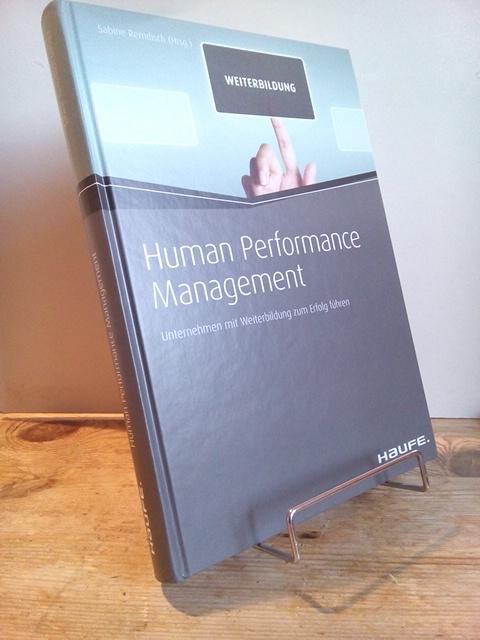 Human performance management : Unternehmen mit Weiterbildung zum Erfolg führen. - Remdisch, Sabine (Hrsg.)