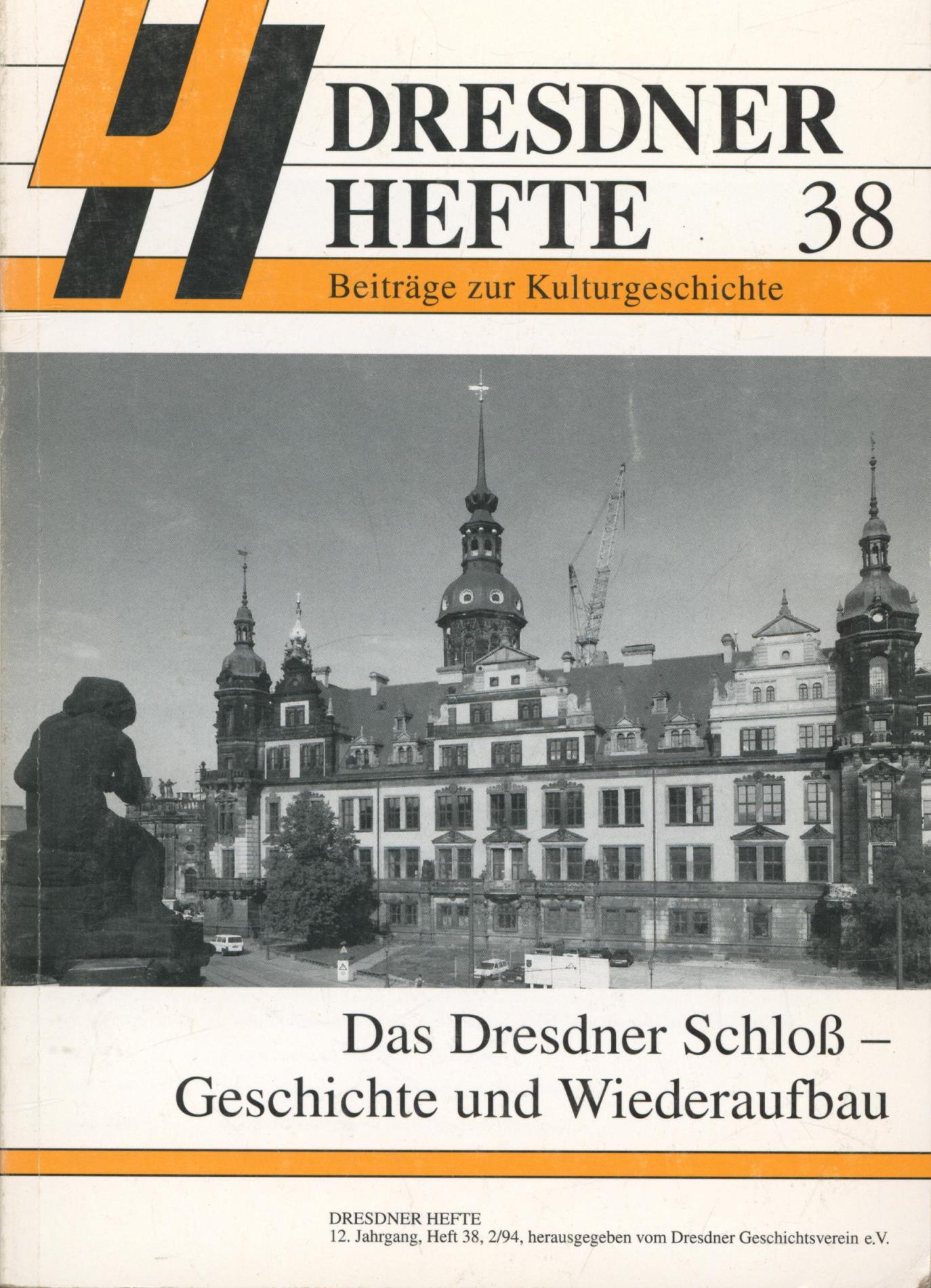 Das Dresdner Schloß - Geschichte und Wiederaufbau,Dresdner Hefte 38