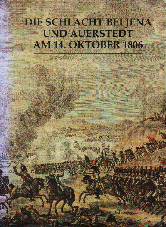 Die Schlacht bei Jena und Auerstedt am 14. Oktober 1806. - Nowak, Holger und Birgit Hellmann