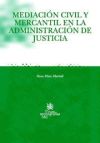 Mediación civil y mercantil en la administración de justicia - Rosa Pérez Martell