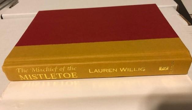 The Mischief of the Mistletoe: A Pink Carnation Christmas by Lauren Willig:  Very Good Hardcover (2010) First Edition., Signed by Author