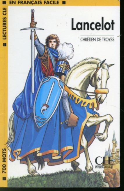 Lancelot : Chrétiens de Toyes - adapté en français facile par Brigitte Faucard-Martinez