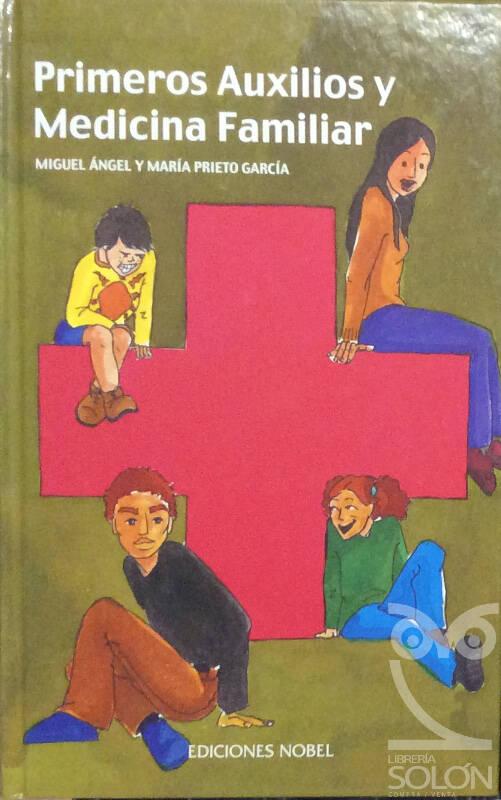 Primeros Auxilios y Medicina Familiar - Miguel Ángel Prieto García / María Prieto García
