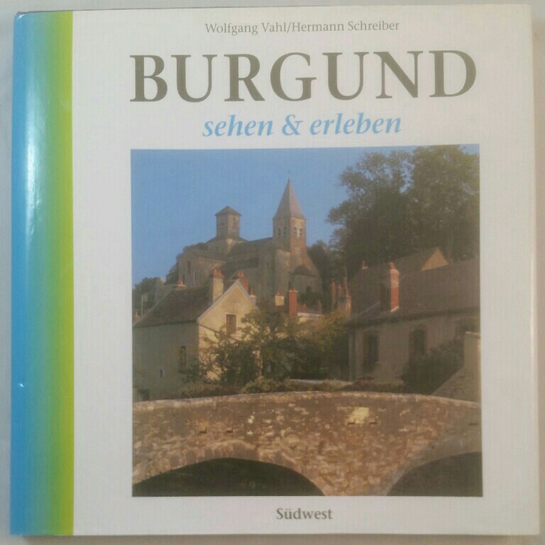 Burgund. - Vahl, Wolfgang und Hermann Schreiber