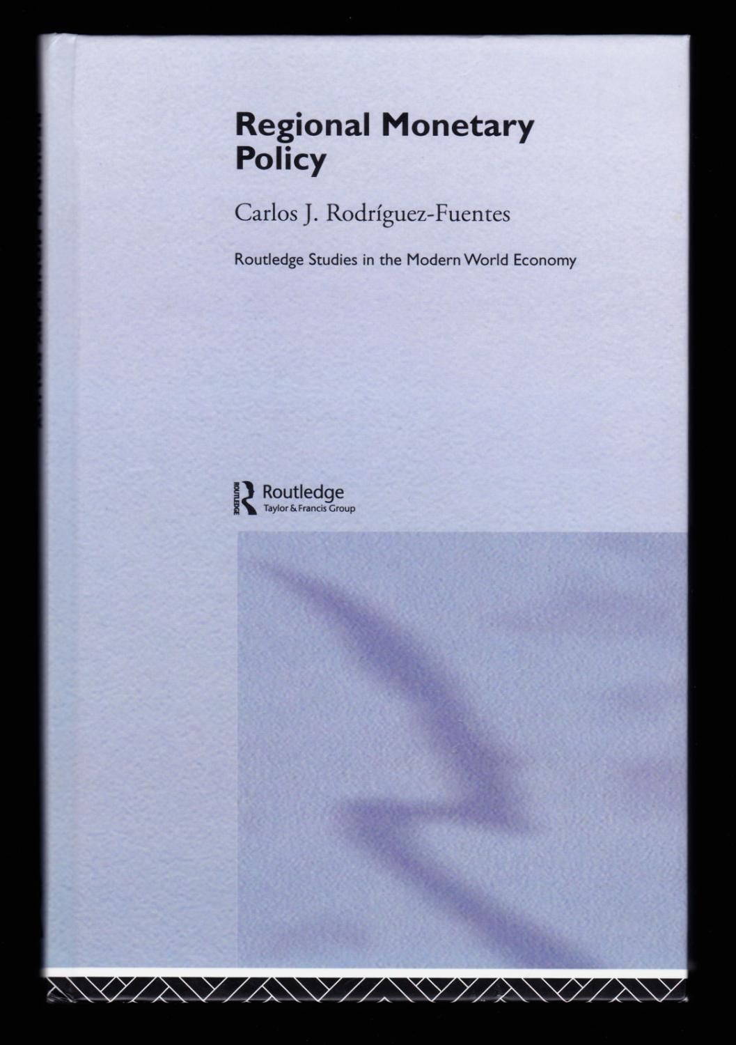 Regional Monetary Policy (Routledge Studies in the Modern World Economy) - Carlos J. Rodríguez Fuentes