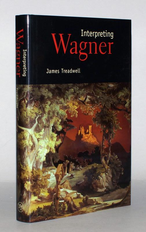 Interpreting Wagner. - Treadwell, James