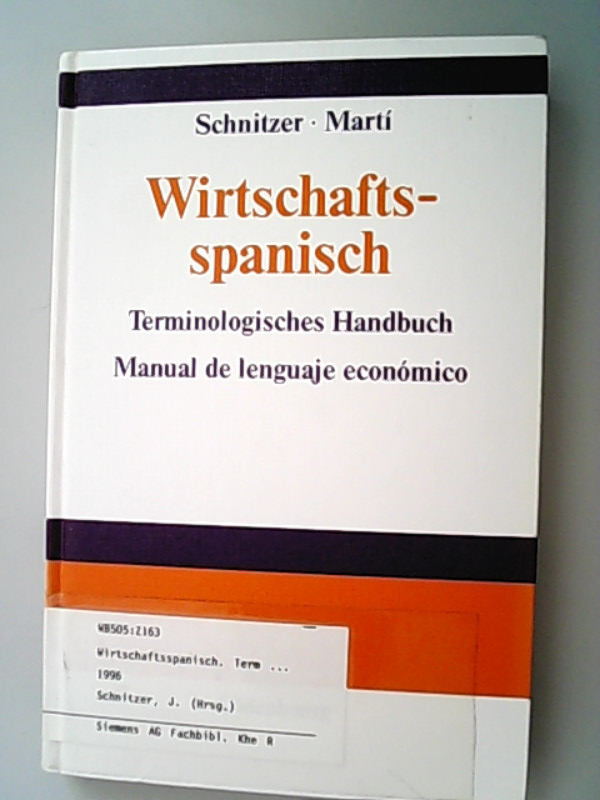 Wirtschaftsspanisch. Terminologisches Handbuch. - Schnitzer, Johannes und Marti Jordi,