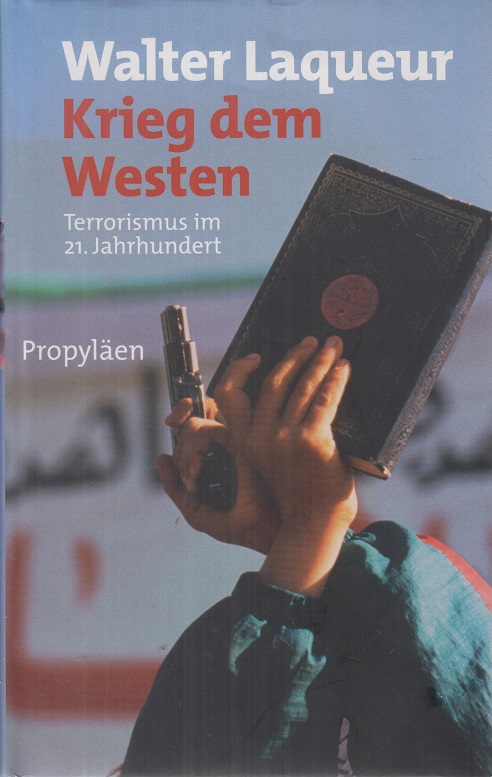 Krieg dem Westen. Terrorismus im 21. Jahrhundert - Laqueur, Walter