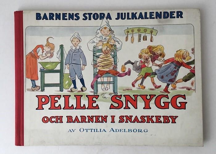 Pelle Snygg och barnen i Snaskeby. by ADELBORG, OTTILIA. | Vangsgaards ...