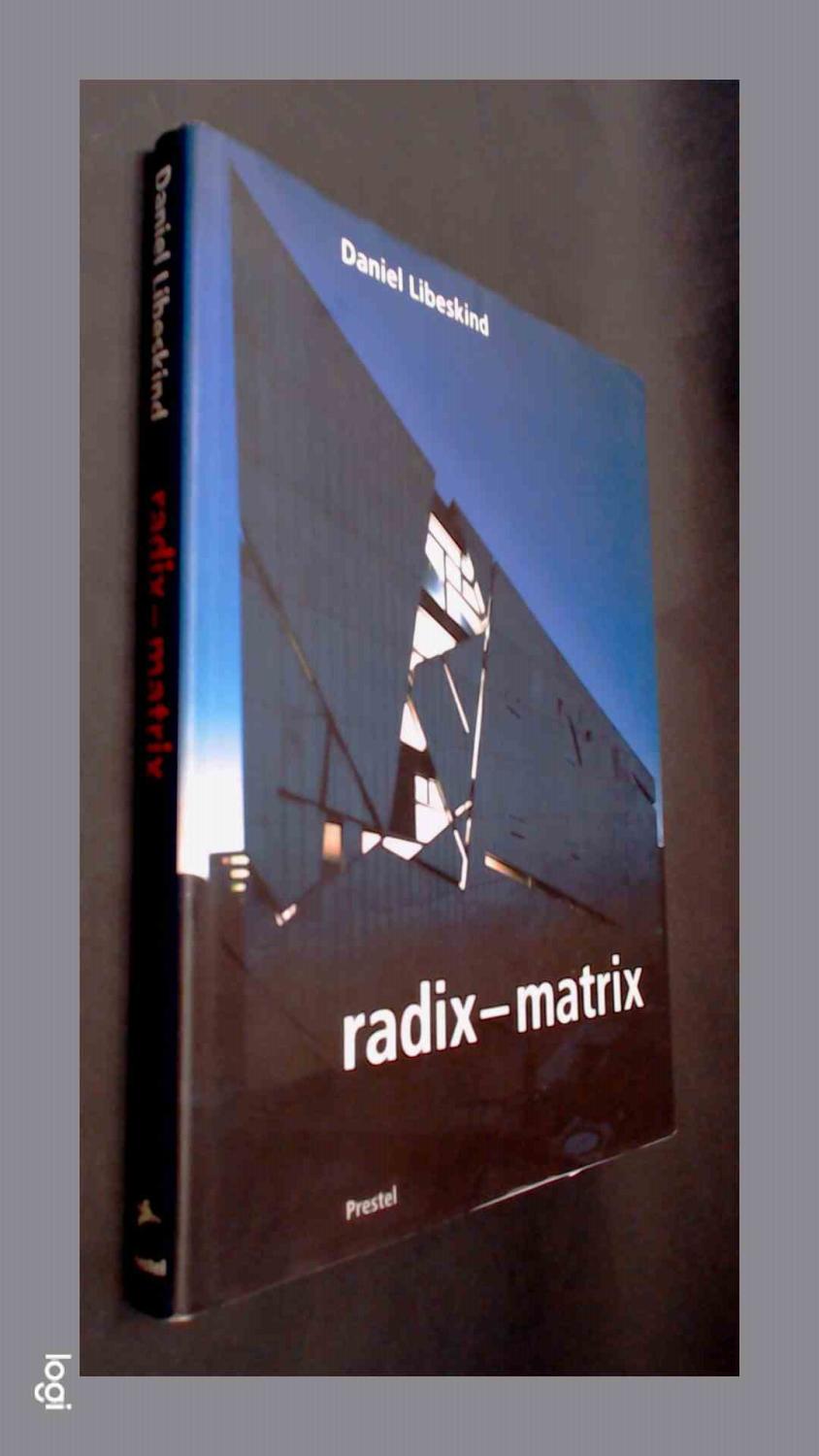 Daniel Libeskind: Radix Matrix: Kurt Forster, Jacques