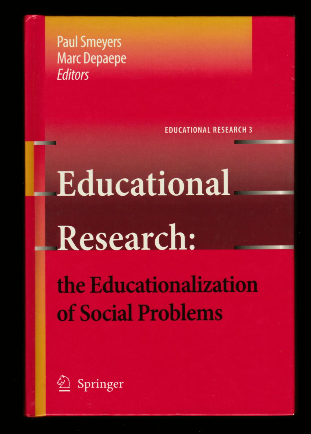 Educational Research: The Educationalization of Social Problems (Educational Research: Networks and Technologies) - Paul Smeyers; Marc Depaepe