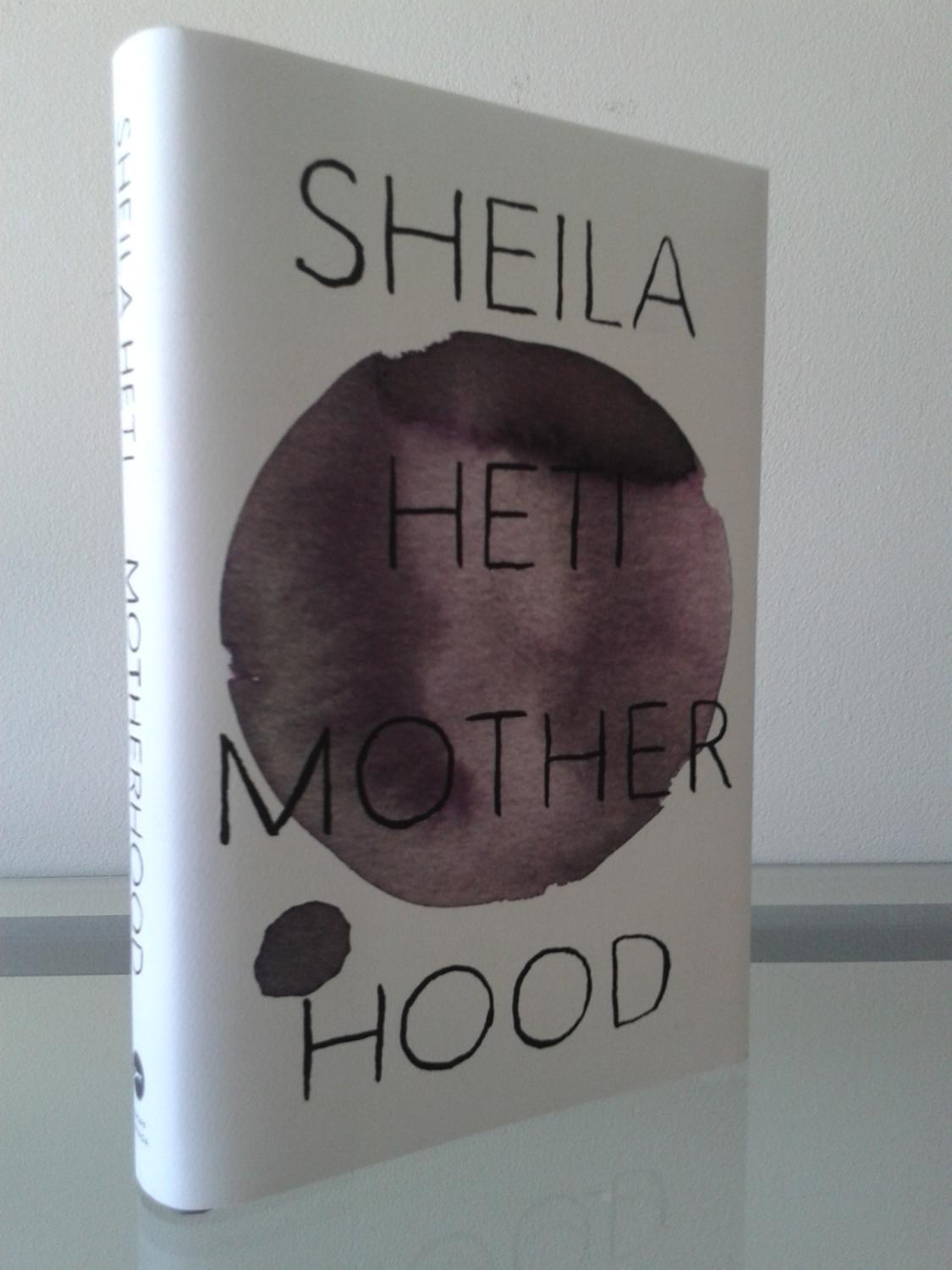 Motherhood Sheila Heti [ ]