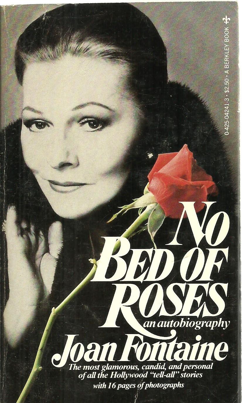 No Bed of Roses: an autobiography - Joan Fontaine
