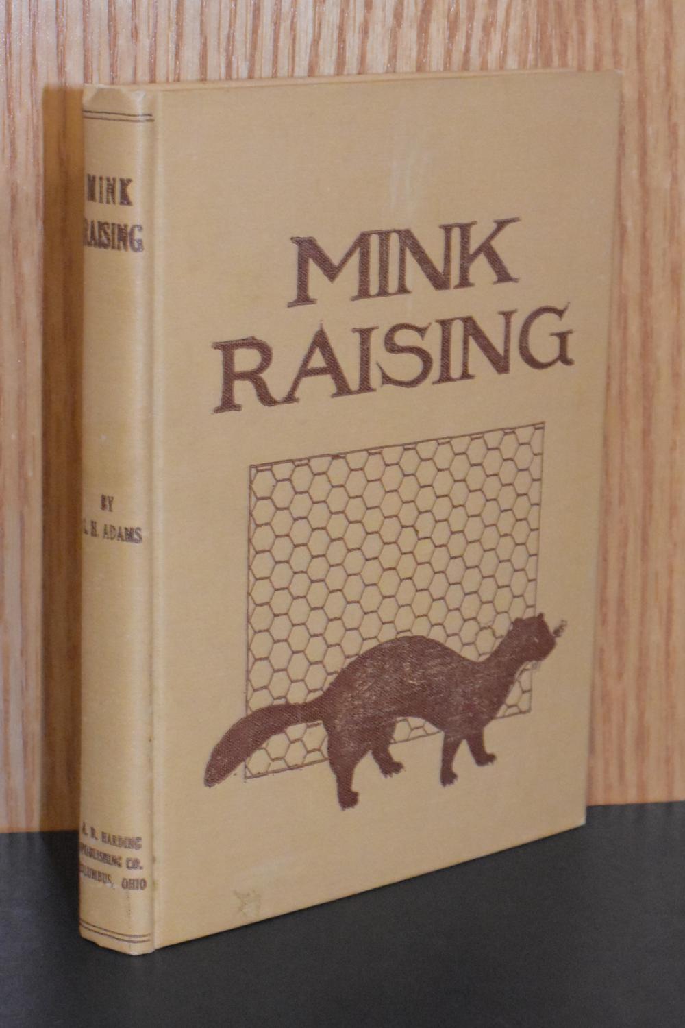 Mink Raising; A Book of Practical Information about Raising Mink, Marten  and Fisher by . Adams: Very Good Hardcover (1935) 4th Edition | Books by  White/Walnut Valley Books