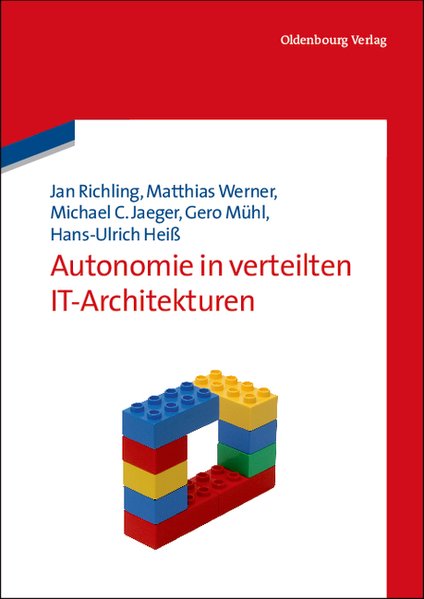 Autonomie in verteilten IT-Architekturen. - Richling, Jan, Matthias Werner C. Jaeger Michael u. a.,