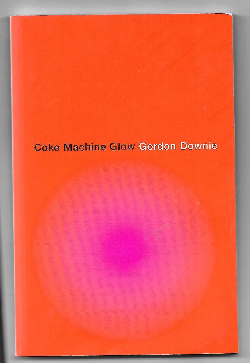 coke machine glow gordon downie coke machine glow gordon downie
