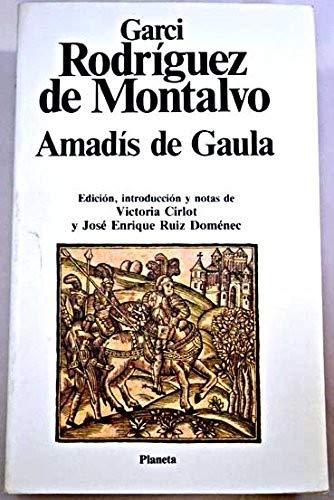 Amadis De Gaula (Primera edición) - Rodriguez De Montalvo, Garci; Introducción Y Notas De Victoria Cirlot Y José Enrique Ruiz Doménec