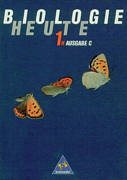 Biologie heute SI - Ausgabe 1990 für das 5. und 6. Schuljahr an Hauptschulen in Nordrhein-Westfalen: Schülerband 1 H - Strauss, Erich, Joachim Dobers und Joachim Jaenicke