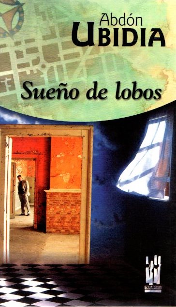 Sueño de lobos . - Ubidia, Abdón