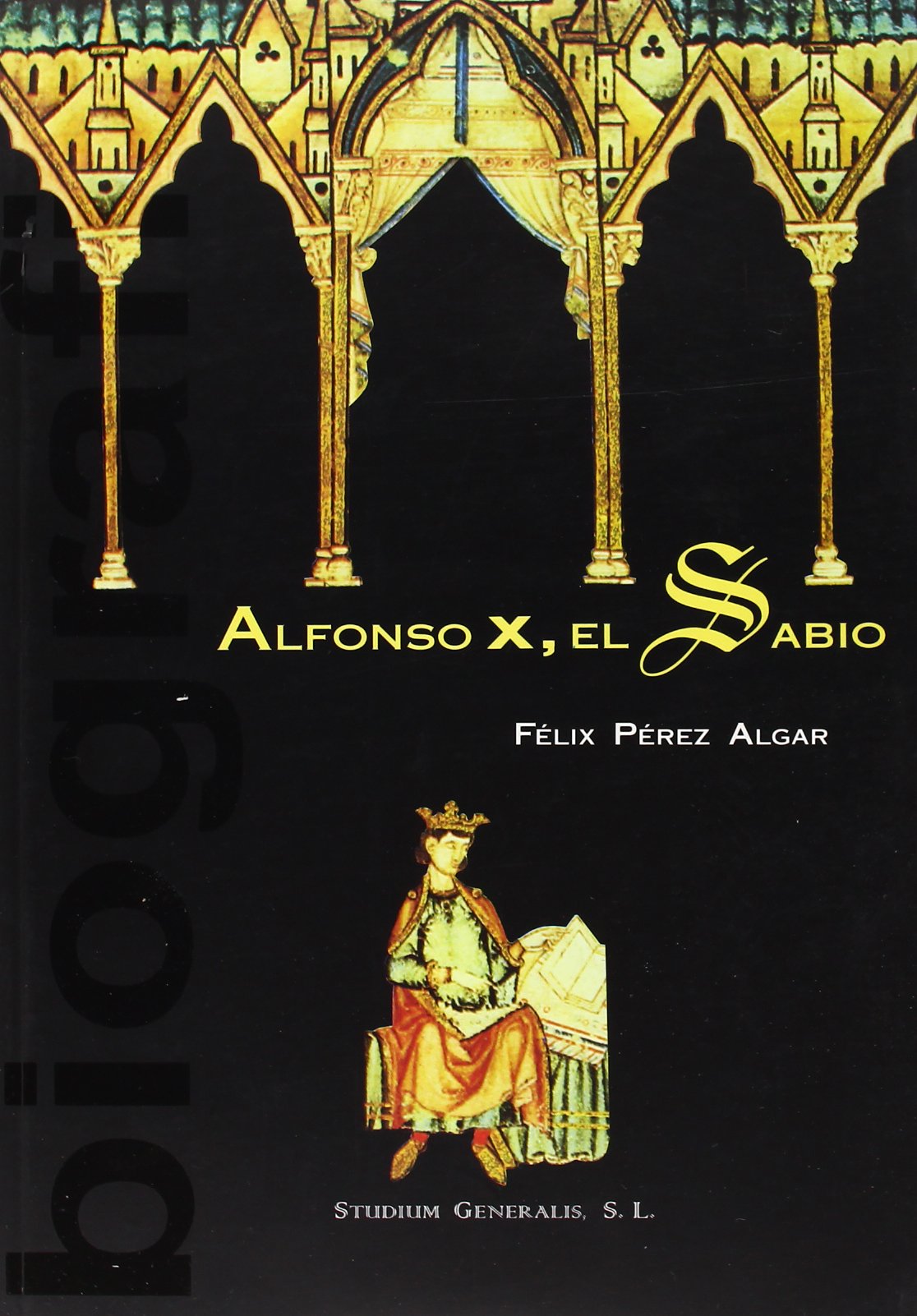 ALFONSO X EL SABIO - FELIX PEREZ ALGAR