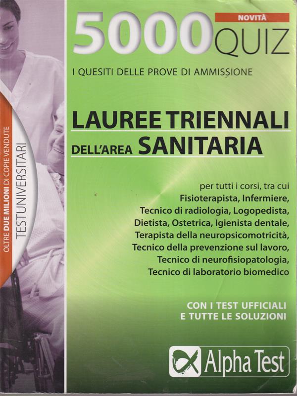 5000 Quiz Lauree triennali dell'area Sanitaria - aa.vv.