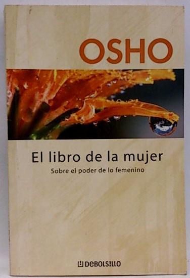 Libro De La Mujer: Sobre El Poder De Lo Femenino - Osho