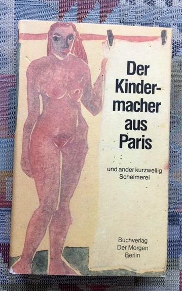 der Kindermacher von Paris - und an dere kurzweilige Schelmerei - Minarek, Jozef