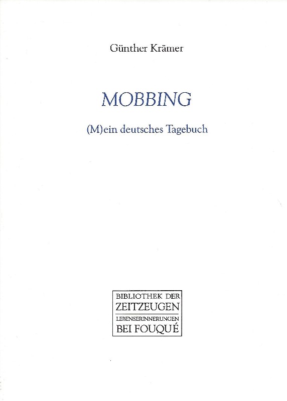 Mobbing (M)ein deutsches Tagebuch - Krämer, Günther