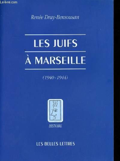 Les Juifs à Marseille (1940-1944) - Renée Dray-Bensousan