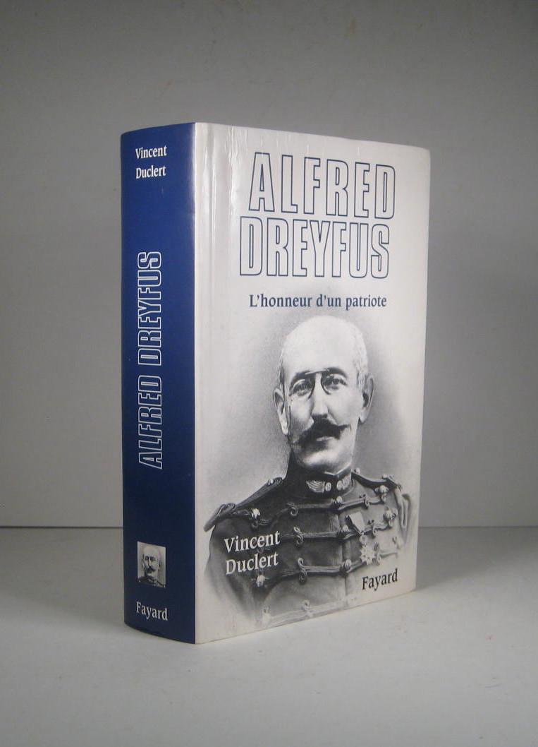 Alfred Dreyfus. L'honneur d'un patriote - Duclert, Vincent