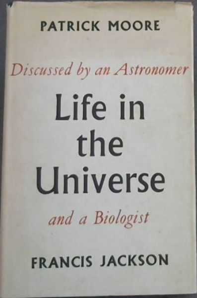 Life in the Universe - Jackson, Francis; Moore, Patrick