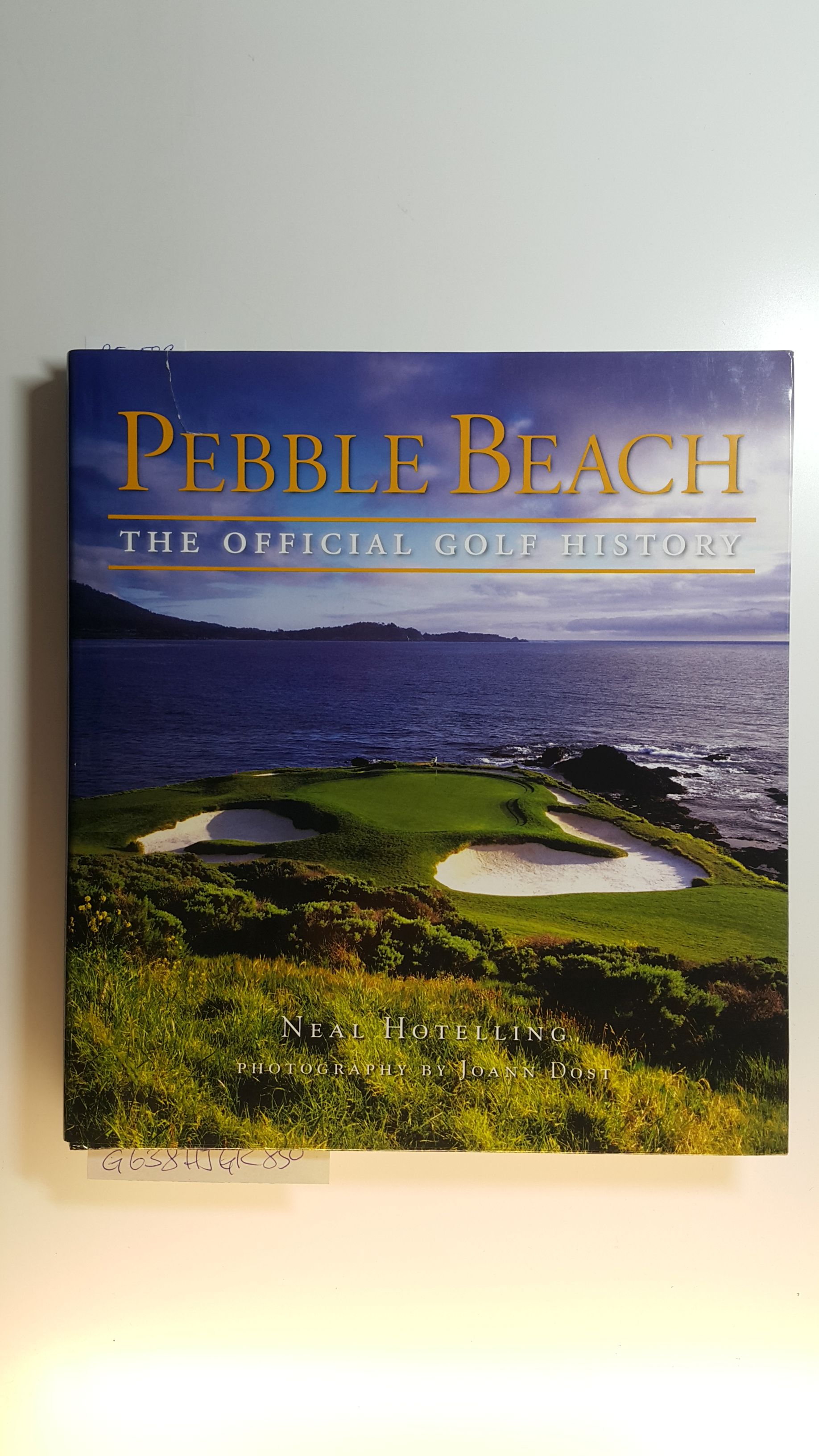 Pebble Beach: The Official Golf History - Neal Hotelling