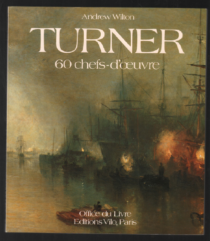 Turner : 60 chefs d'oeuvres - Wilton Andrew