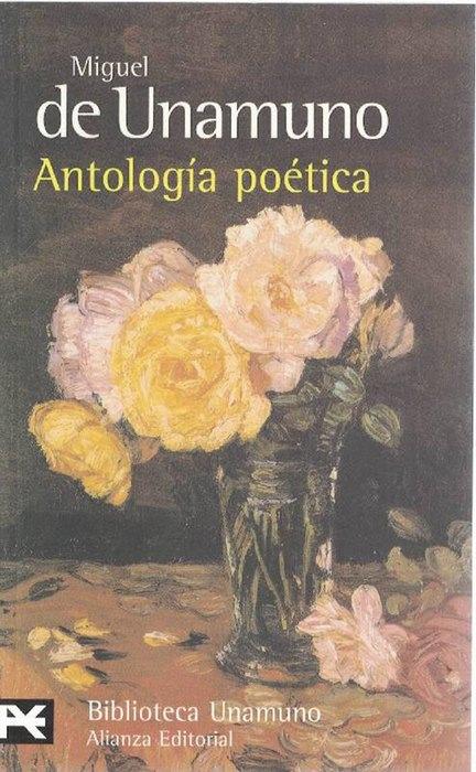 Antología poética. - Unamuno, Miguel de [Bilbao, 1864 - Salamanca