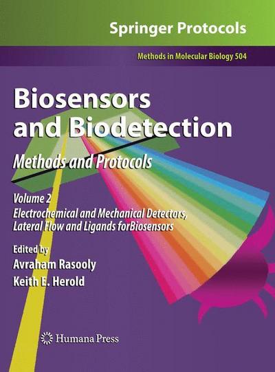 Biosensors and Biodetection : Methods and Protocols Volume 2: Electrochemical and Mechanical Detectors, Lateral Flow and Ligands for Biosensors - Keith Herold