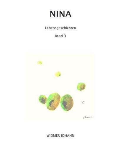 Lebensgeschichten / Nina - Johann Widmer