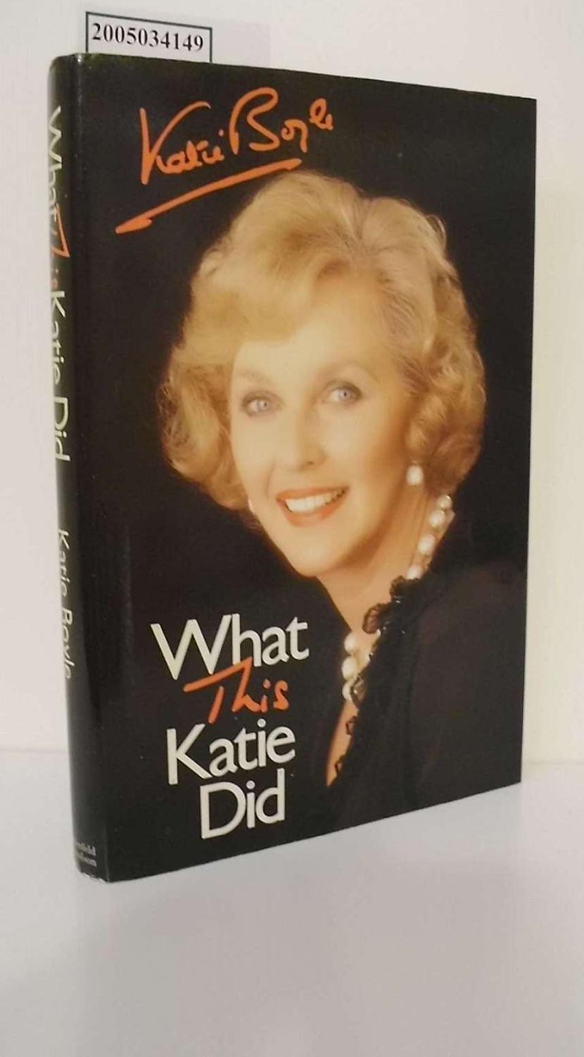 What This Katie Did / An Autobiography - Boyle, Katie