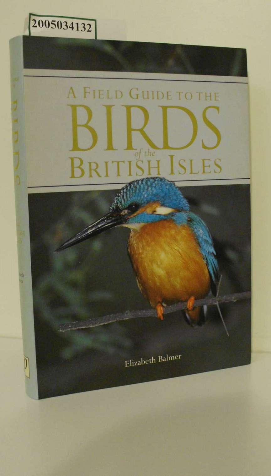 A field guide to the Birds of the British Isles - Balmer, Elizabeth