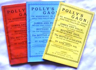Polly's Gaon; Or Merriment in Dress and the Folly of Pride / James and Polly; or the Very Funny Wedding / Buttery Dick; or the Beautiful Sweating / T