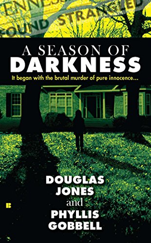 A Season of Darkness: It Began with the Brutal Murder of Pure Innocence. (Berkley True Crime) - Jones, Doug