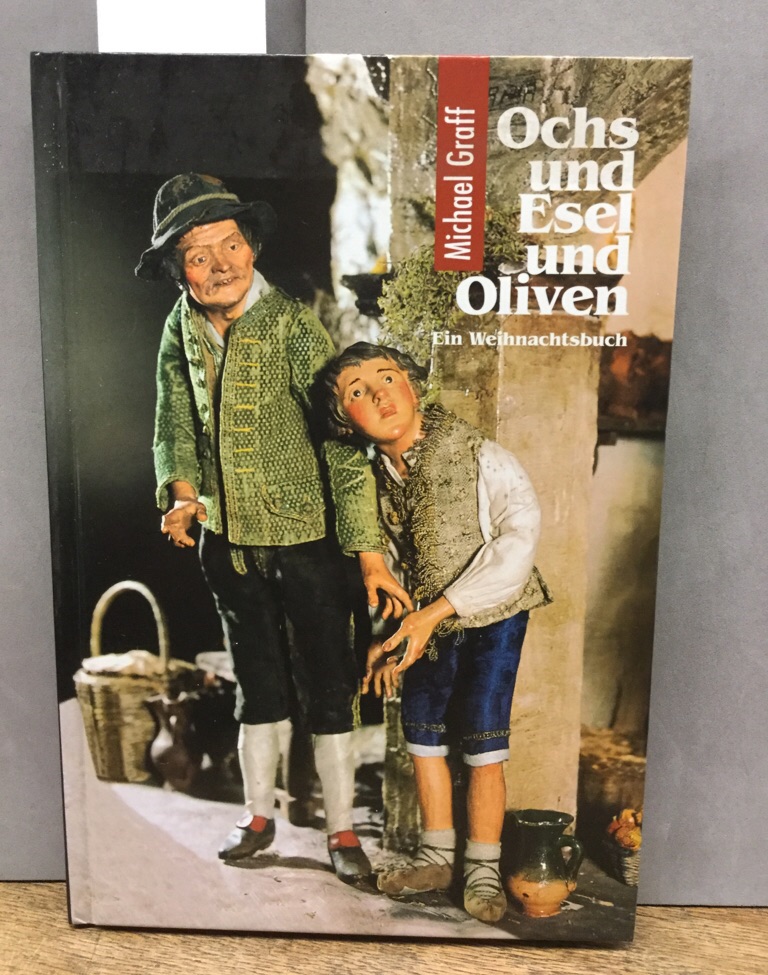 Ochs und Esel und Oliven. Ein Weihnachtsbuch - Graff, Michael und Winfried Aßfalg