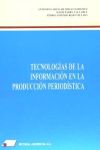 Tecnologías de la información en la producción periodística - García de Diego, Antonio; Parra Valcarce, David; Rojo Villada, Pedro Antonio